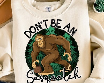 No seas una descarga de diseño de sublimación png sasquatch, Bigfoot png, citas divertidas png, diseño Bigfoot png, descarga de diseños sublimados