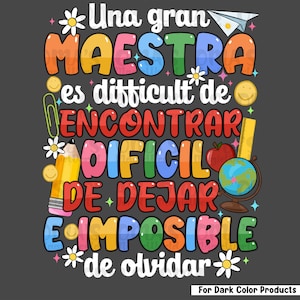 Op de afbeelding: Een kleurrijk grafisch ontwerp met de tekst "Una gran MAESTRA es difficult de ENCONTRAR DIFICIL DE DEJAR EIMPOSIBLE de olvidar" in het Spaans. Het ontwerp bevat verschillende schoolgerelateerde pictogrammen zoals een potlood, een liniaal, een appel en een aardbol.