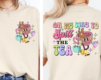 On my way to spill the tea png sublimation design download, tea png, tea love png, funny quotes png, sublimate designs download