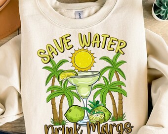 Save water drink margs png sublimation design download, hello summer png, summer drink png, beach vibes png, sublimate designs download