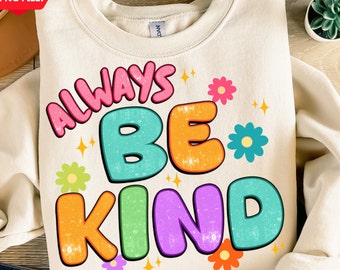 Always be kind png sublimation design download, kindness png, be kind png, sublimate designs download