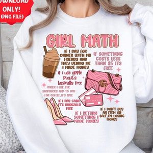 Könnte beinhalten: Weißes Sweatshirt mit einem rosafarbenen und braunen Grafikdruck, auf dem "Girl Math" steht und mehrere Illustrationen von Gegenständen wie einer Handtasche, Schuhen, einer Kreditkarte und einem Kaffeegetränk abgebildet sind. Der Text auf der Grafik enthält Sätze wie "Wenn ich für ein Abendessen mit meinen Freunden bezahle und sie mir per Venmo Geld schicken, habe ich Geld verdient" und "Wenn ich etwas zurückbringe, habe ich Geld verdient".