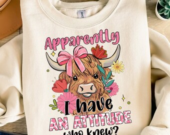 Apparently i have an attitude who knew png sublimation design download, hand drawn cow png, cute hefier png, sublimate designs download