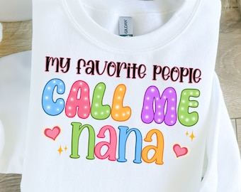 My favorite people call me nana png sublimation design download, Happy Mother's Day png, nana love png, nana life png, sublimate download