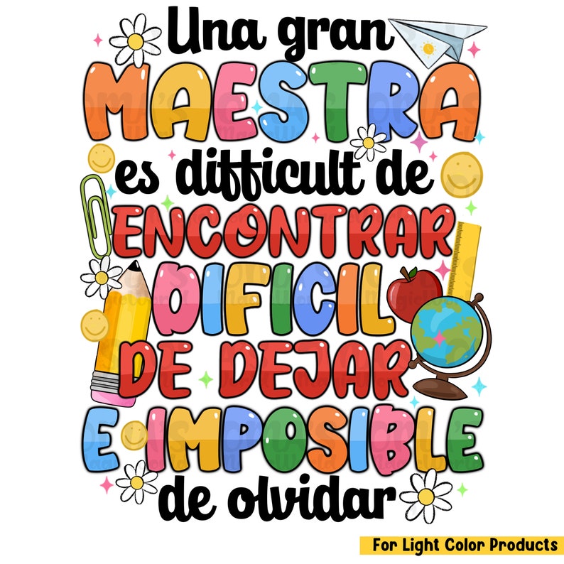 Op de afbeelding: Een kleurrijk grafisch ontwerp met de tekst "Una gran MAESTRA es difficult de ENCONTRAR DIFICIL DE DEJAR E IMPOSIBLE de olvidar" in het Spaans. Het ontwerp bevat verschillende schoolgerelateerde pictogrammen zoals een potlood, een liniaal, een aardbol en een papieren vliegtuig.
