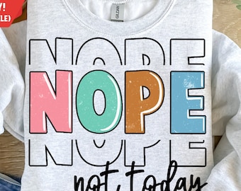Nope not today png sublimation design download, sassy quotes png, quotes png, sarcastic png, not today png, sublimate designs download