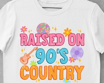 Raised on 90's country png sublimation design download, 1990's png, retro 90's png, 90's life png, sublimate designs download