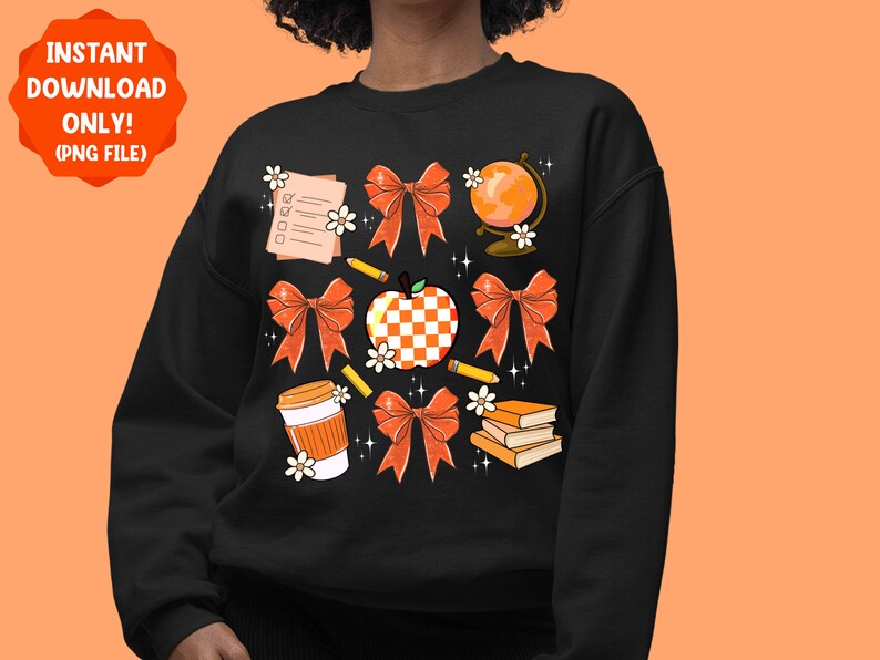 May include: Black sweatshirt with an orange and white apple, a globe, a checklist, pencils, books, and orange bows. The text "INSTANT DOWNLOAD ONLY! (PNG FILE)" is at the top of the image.