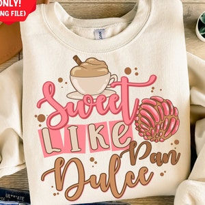 Sweet like pan dulce png sublimation design download, Mexican png, Mexican dessert png, Mexico png, Mexican food png, sublimate download