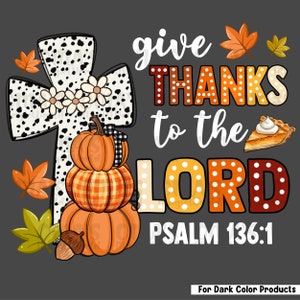 May include: A Thanksgiving-themed graphic with a black and white spotted cross, a stack of pumpkins, and the text "give THANKS to the LORD PSALM 136:1".