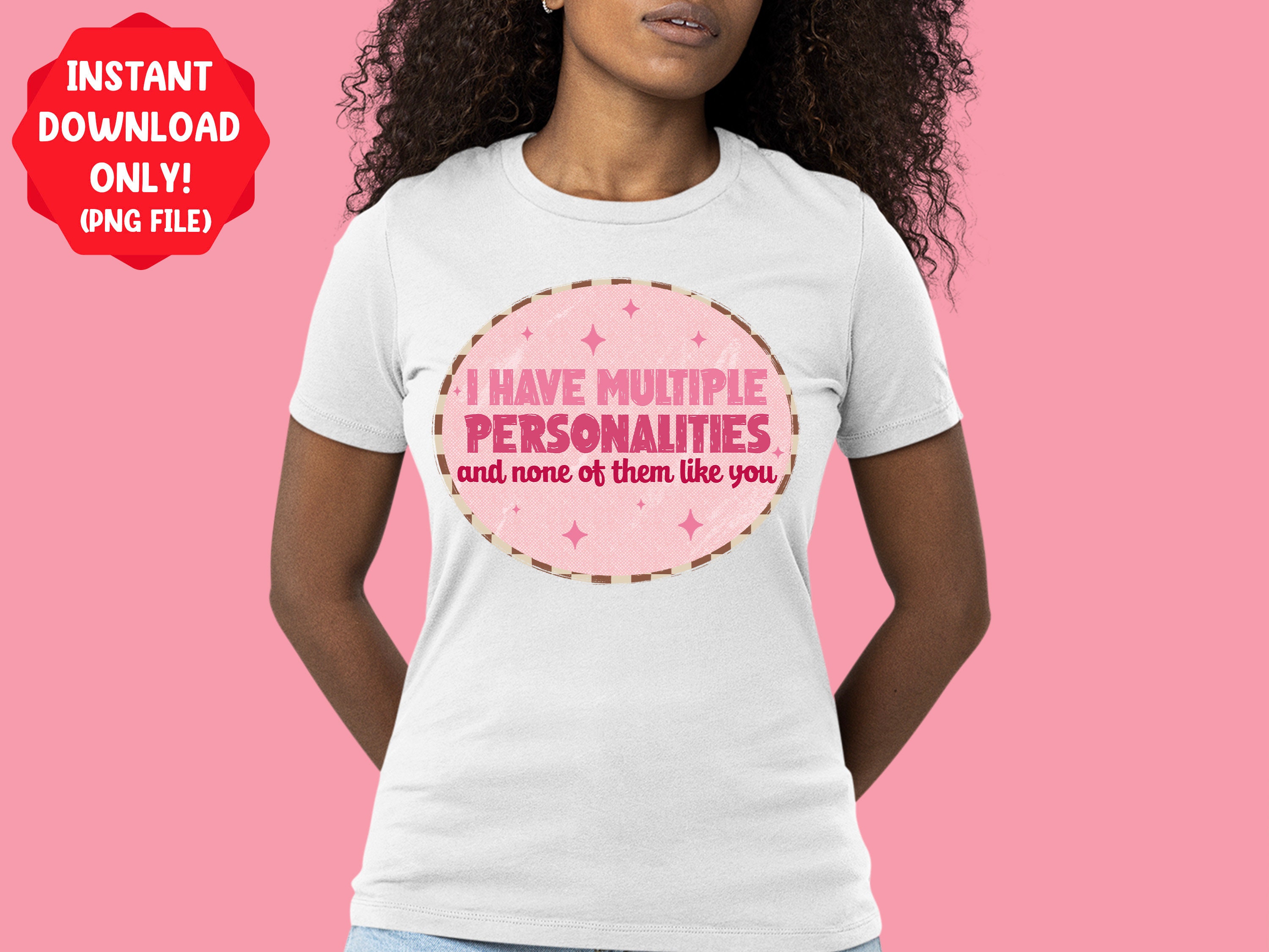 I Have Multiple Personalities and None of Them Like You Png Sublimation ...