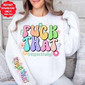 F*ck that respectfully png, sarcastic png, sarcastic quotes png, groovy png, funny shirt design png, sublimate designs download