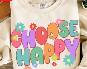 Choose happy png sublimate designs download, motivational png, be happy png, groovy design png, sublimate designs download