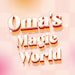 OMA'S Magic World