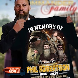 Phil Robertson T-Shirt, Phil Duck Dynasty Print Shirt, Unisex Men&#39;s and Women&#39;s T-Shirt, Trending Tshirt, Phil Thank you for Memori Tee