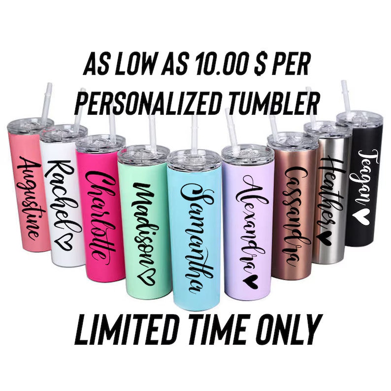May include: A collection of personalized tumblers in various colors, each with a name in a stylish script font. The tumblers have clear straws and lids. The text "AS LOW AS 10.00 $ PER PERSONALIZED TUMBLER" and "LIMITED TIME ONLY" are also visible.