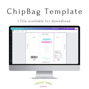 May include: A computer monitor displays a chip bag template with the text "ChipBag Template" and "1 File available for download." The template is labeled "CANVA FRIENDLY" and includes a barcode and design elements.