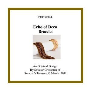 May include: A tutorial for making a beaded bracelet called "Echo of Deco". The image shows two bracelets, one with purple beads and one with pink beads, both with gold accents. The tutorial is by Smadar Grossman of Smadar's Treasure, copyright March 2011.