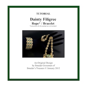 Op de afbeelding: Een tutorial voor het maken van een gouden filigraan touw en armband. De afbeelding toont een gouden ketting en armband met groene edelstenen op een zwarte achtergrond. De tekst op de afbeelding luidt "Dainty Filigree Rope* / Bracelet" en "An Original Design by Smadar Grossman of Smadar's Treasure © January 2012".