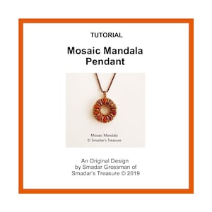 May include: A tutorial for making a mosaic mandala pendant. The pendant is made of small, colorful beads and has a gold-colored chain. The text on the image reads "Mosaic Mandala Pendant" and "An Original Design by Smadar Grossman of Smadar's Treasure © 2019".