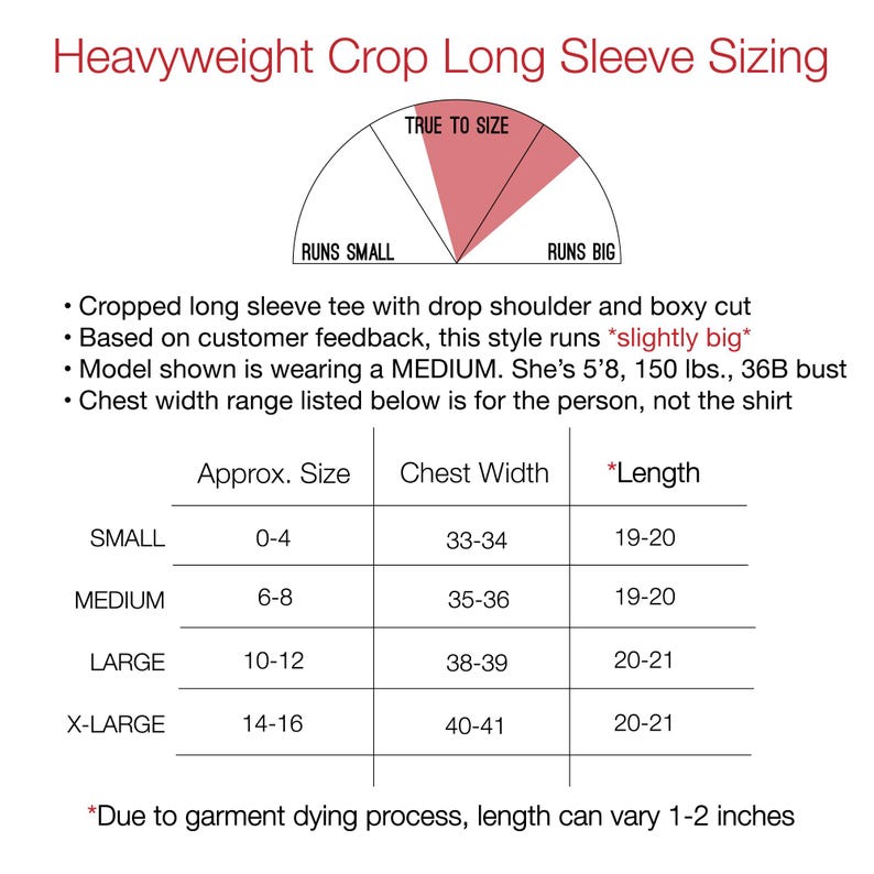May include: Image of a sizing chart for a heavyweight crop long sleeve tee. The chart includes approximate sizes, chest width in inches, and length in inches. The text indicates the style runs slightly big.