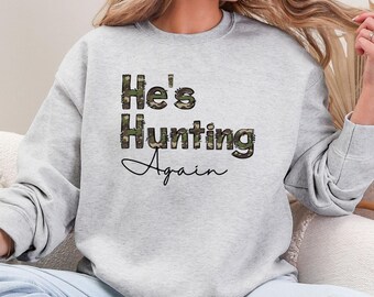 Sweat-shirt 'He's Hunting' Pour Femme - T-shirt Confortable Décontracté, Motif Chasse, Col Rond, Manches Longues - Idéal Automne/hiver