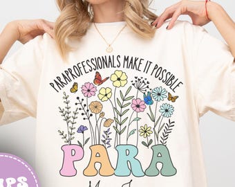 Custom Floral Paraprofessional Shirt, Comfort Colors Para Professional Shirt, Para professional Shirt, Teacher Aide Shirt, Para Team Gift