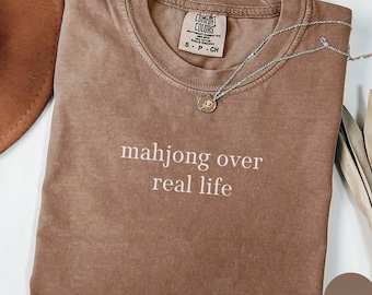 Comfort Colors Mahjong Over Real Life Tshirt, Board Games Tshirt, Funny Mahjong Player T-Shirt, Mahjong Gifts Mahjong Player Tee Mahjong Era