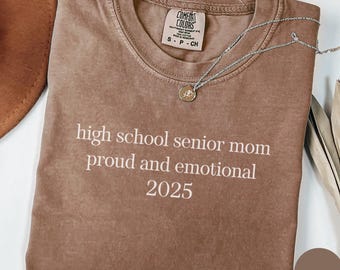 Comfort Colors Custom High School Senior Mom Shirt Proud 2025 Senior Mom Tee Graduation Mom Shirt Mom of Senior Gift Class of 2025 Tshirt
