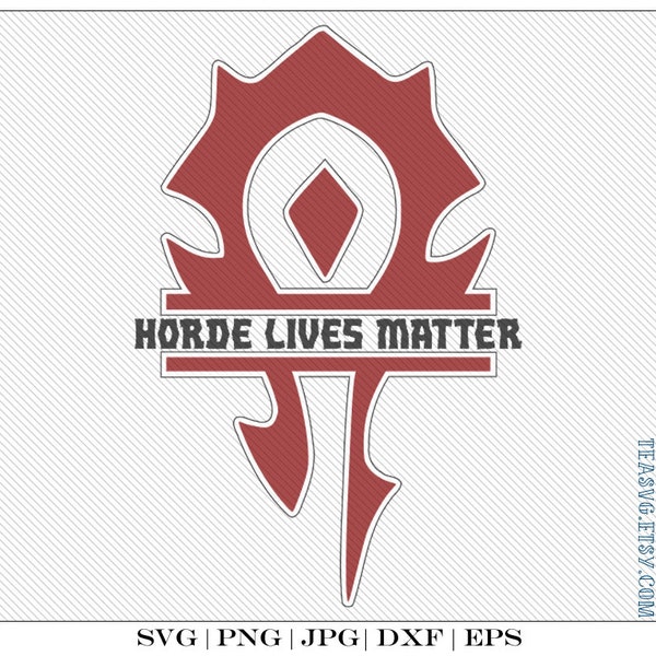 SVG: Horde Lives Matter - Cricut - Silhouette - Warcraft - Blizzard - Blizzcon - World of Warcraft - WoW - MMO - MMORPG - Video Game