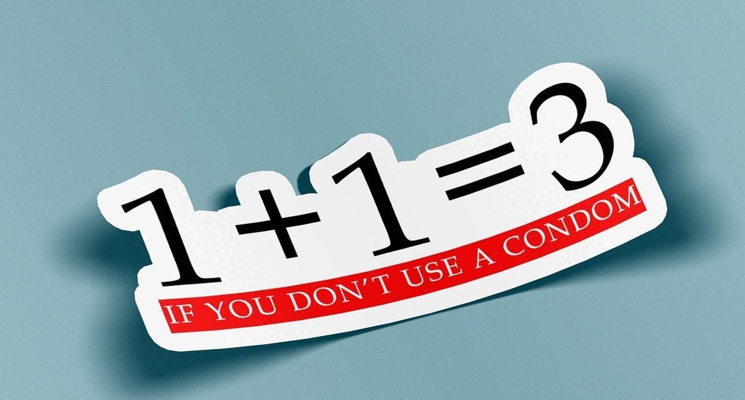 113 If You Don't Use a Condom Sticker BOGO Buy One Get One Free of the
