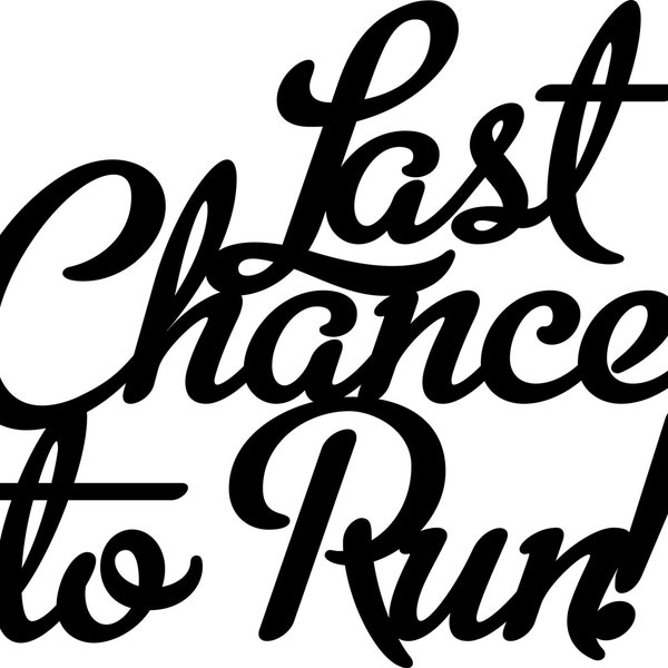 Custom last chance to run sign in gold or navy