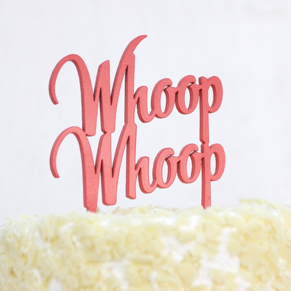 CUSTOM 6 inch Whoop Whoop wedding or party cake topper in aqua, gold, coral or blush