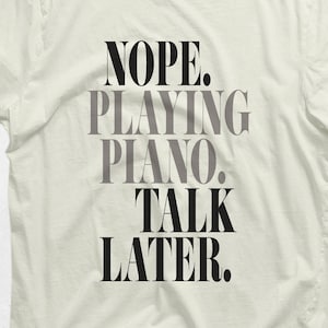 Nö. Klavier Spielen T-Shirt | Lustiges Klavier Spieler & Lehrer Geschenk | Musik Lover Shirt für Lehrer