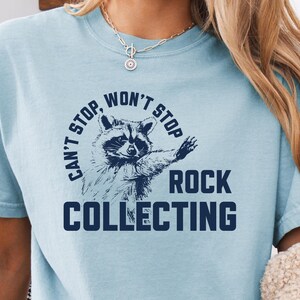 Can&#39;t Stop Won&#39;t Stop, Rock Collectors, Rock Enthusiast T-Shirt, Geologist Shirt, Rock Hound Shirt, Gift for Geologist, Distracted By Rocks