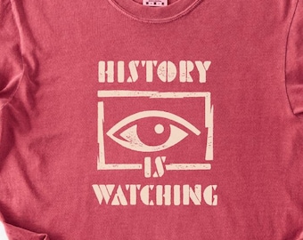 Maglietta di protesta "History Is Watching", maglietta grafica "Responsibility", dichiarazione sui diritti civili