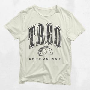 Taco Enthusiast Shirt: Fun Foodie Tee, Mexican Food Lover Gift