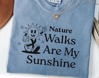 Nature Walks T-Shirt: Funny Hiking Shirt, Forest Camper Gift