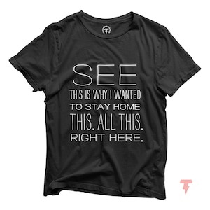 Camiseta gráfica sarcástica: Mira la camiseta &quot;Por esto quería quedarme en casa&quot;.