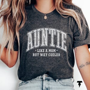 Auntie Shirt, Aunt Gift, Like a Mom But Cooler, Funny Aunt Shirt, Cool Aunt Tshirt, New Aunt Gift, Auntie Gift, Aunt Life Shirt