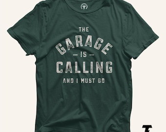 Garage is Calling and I Must Go, Funny Man Cave Dad Shirt, Husband Gift, Handyman Tee, Funny Husband Shirt, Fix-It Shirt, Shirt for Men