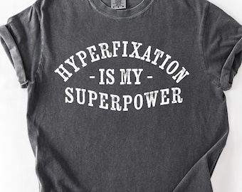 Hyperfixation Is My Superpower Funny ADHD Unisex T-shirt, ADHD Awareness Tee,