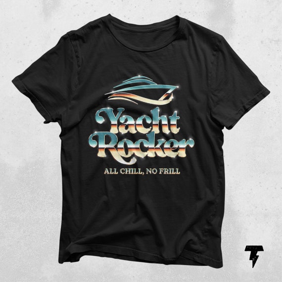 Yacht Rocker T-Shirt: All Chill Dad Joke Tee