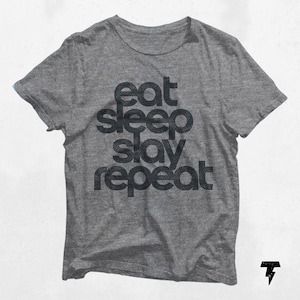 Eat Sleep Slay Repeat Shirt: Funny Mom/Teacher Unisex Tee