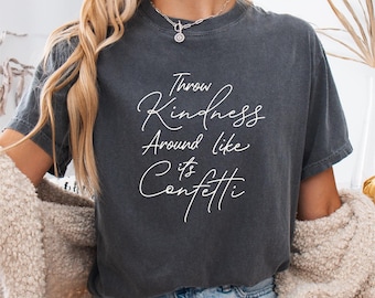 Kindness Confetti T-Shirt: Comfort Colors Positive Message Tee