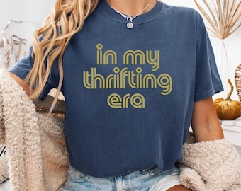 In My Thrifting Era Shirt - Comfort Colors Tee