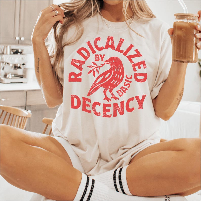 Radicalized By Basic Decency Comfort Colors T-shirt, Activist Tee image 5