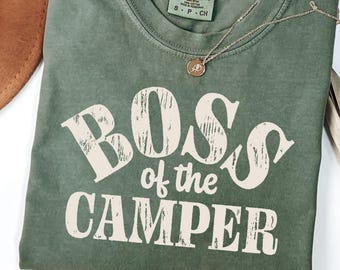 Boss of the Camper T-Shirt: Comfort Colors RV Camping Shirt