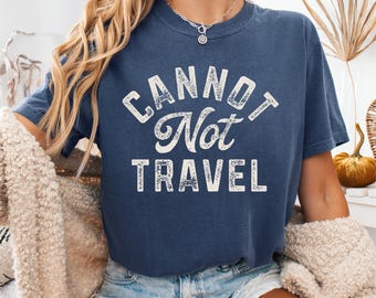 Kann nicht reisen Shirt: Komfort Farben ringgesponnenes Baumwoll T-Shirt