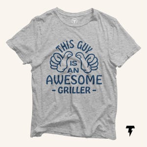 Awesome Griller Shirt, Grill Gifts, BBQ Gifts, Dad Shirts, Grandpa shirts, Griller Smoker Gift, Barbecue Gift, Master Griller, Grill Dad,